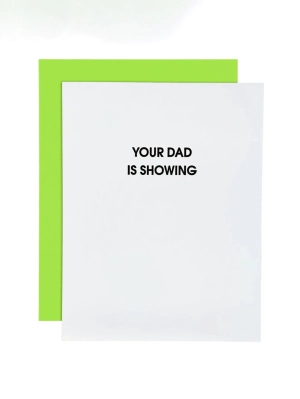Your Dad is Showing - Letterpress Card